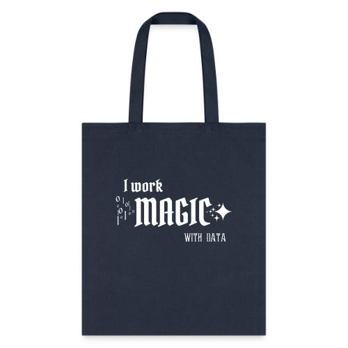 I Work Magic with Data (dark) - Tote Bag