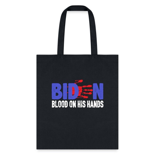 Biden Blood On His Hands funny politics women's - Tote Bag