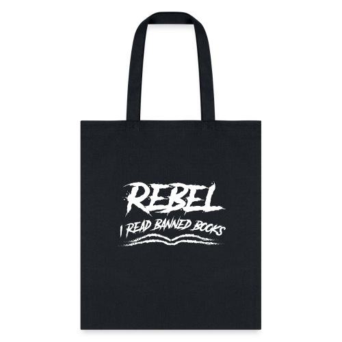 Rebel - I read banned books - Tote Bag