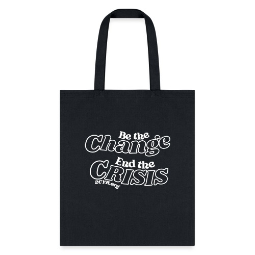 Be The Change | End The Crisis - Tote Bag