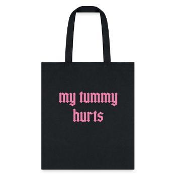 My Tummy Hurts - Tote Bag - black - Front