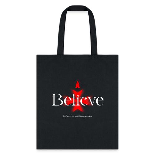 The Future Belongs to Those Who Believe - Tote Bag