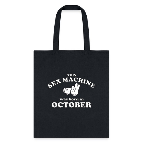 This Sex Machine are born in October - Tote Bag