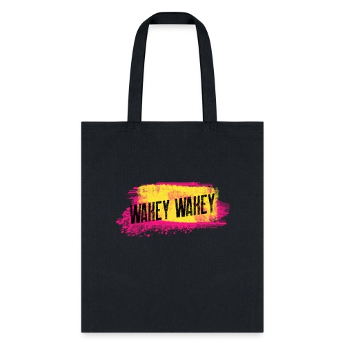 Are You Awake Yet? It's Time..... - Tote Bag