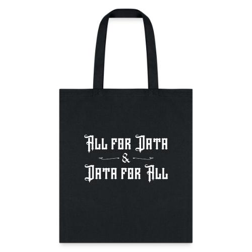 All for Data, Data for All (dark) - Tote Bag