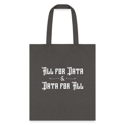 All for Data, Data for All (dark) - Tote Bag