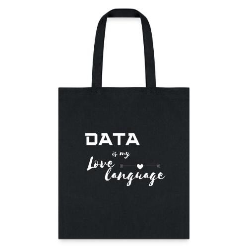 Data is My Love Language (dark) - Tote Bag