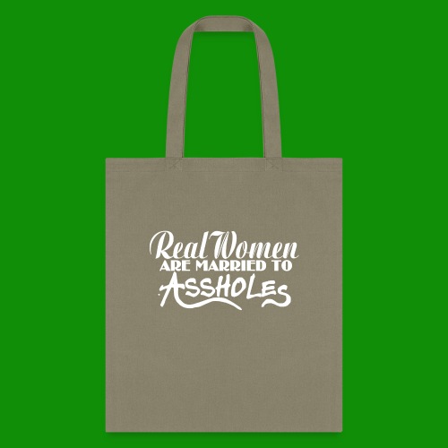 Real Women Marry A$$holes - Tote Bag