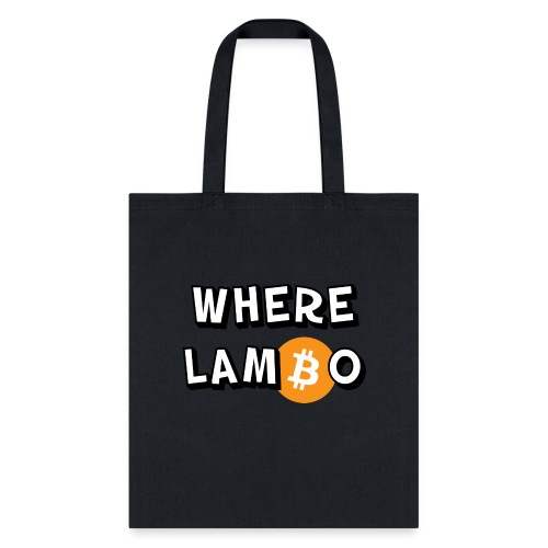 Where LamBo - Bitcoin meme - Tote Bag