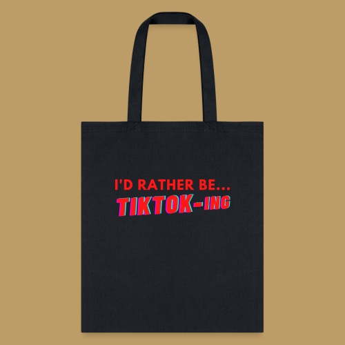 I'D RATHER BE...TIKTOK-ING (Red) - Tote Bag