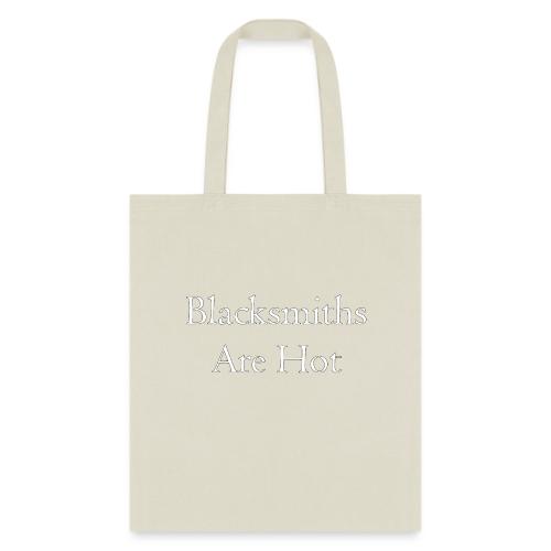 Blacksmiths are Hot - Tote Bag