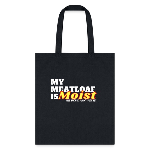 My Meatloaf Is Moist (White) - Tote Bag