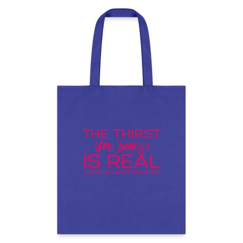 Thirst Is Real - Tote Bag