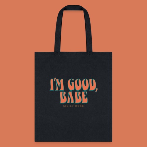 I'm Good, Babe - Orange - Tote Bag
