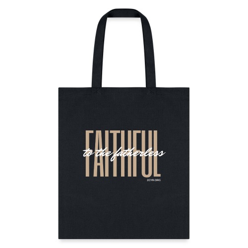 Faithful to the fatherless | 2CYR.org - Tote Bag