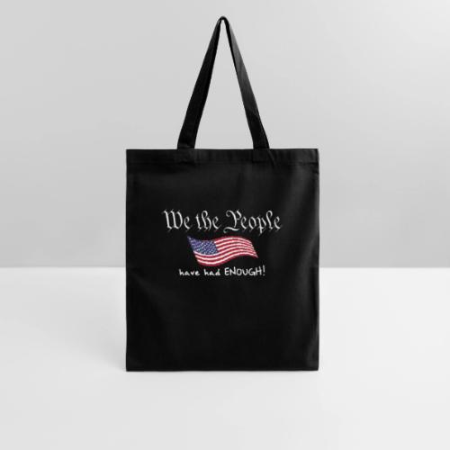 We the People Have Had Enough (with US flag) - Tote Bag