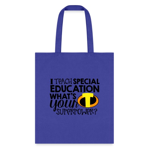 I Teach Special Education What s Your Superpower - Tote Bag
