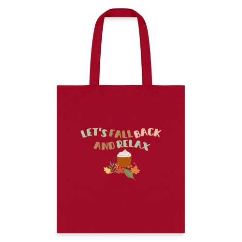 Let s Fall Back and Relax - Tote Bag