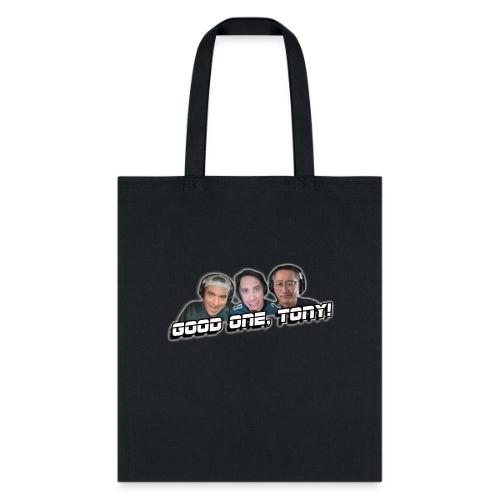GOOD ONE, TONY! (with glow) - Tote Bag