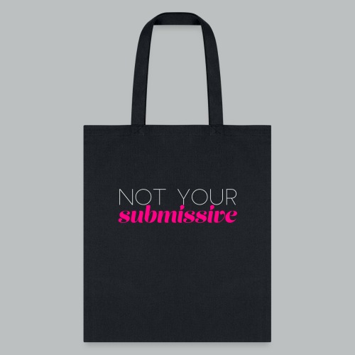 Not your submissive - Tote Bag