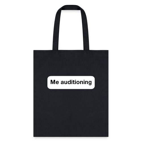 Me Auditioning - Tote Bag