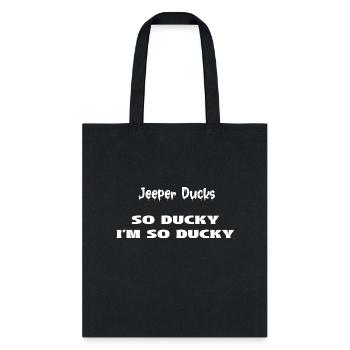 Jeeper Ducks - SO DUCKY I'M SO DUCKY - Tote Bag - black - Front