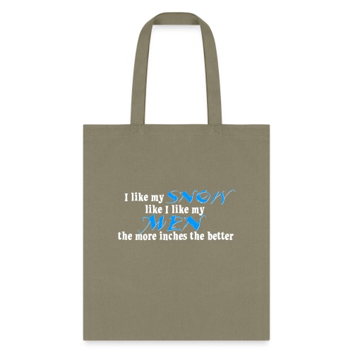 Snow & Men - The More Inches the Better - Tote Bag