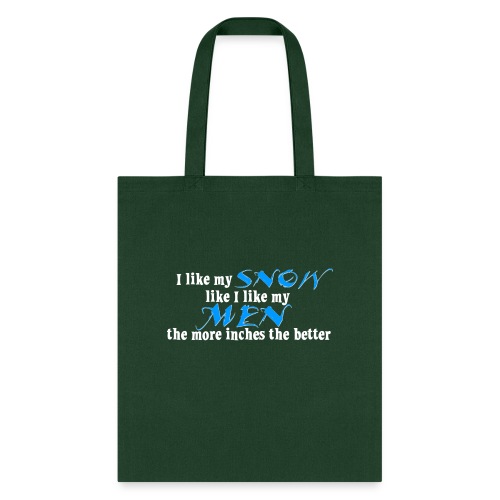 Snow & Men - The More Inches the Better - Tote Bag