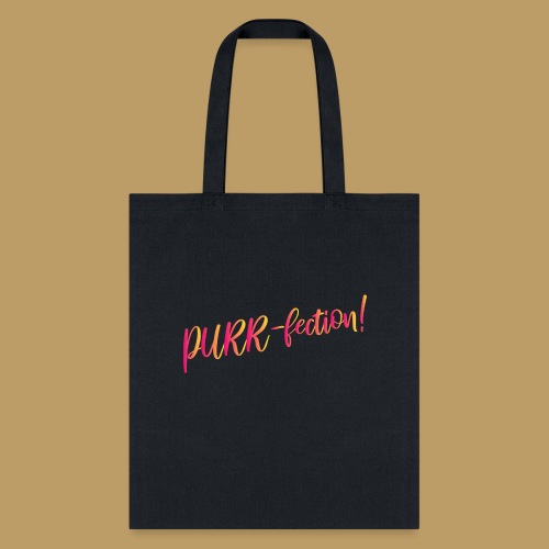 PURR-fection! The Series - Tote Bag