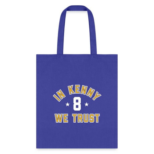 In Kenny We Trust - Tote Bag