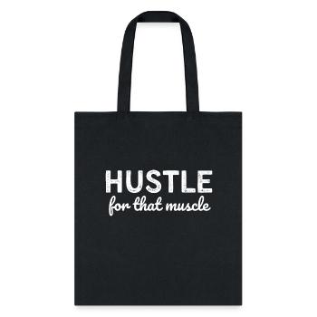 hustle for that muscle - Tote Bag - black - Front