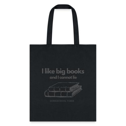 I like Big Books and I Cannot Lie - Tote Bag