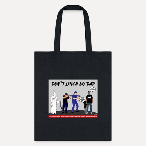 DON'T LYNCH MY DAD - Tote Bag