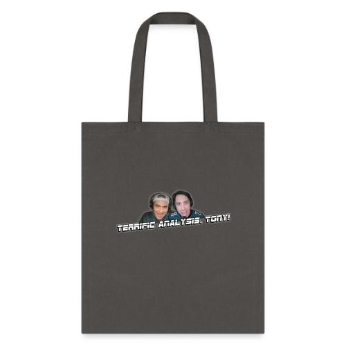 TERRIFIC ANALYSIS, TONY! (WITH GLOW) - Tote Bag