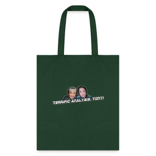 TERRIFIC ANALYSIS, TONY! (WITH GLOW) - Tote Bag