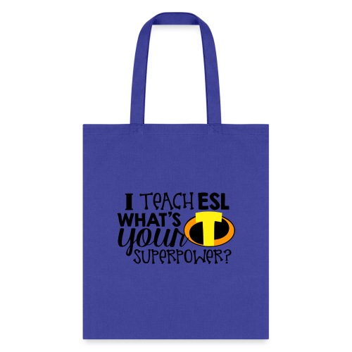 I Teach ESL What's Your Superpower Teacher - Tote Bag