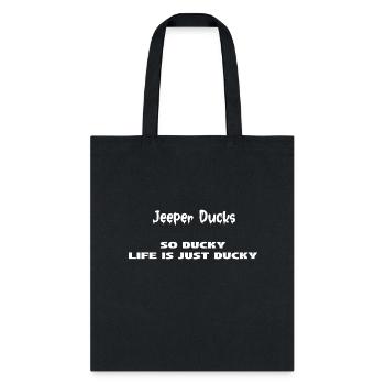 Jeeper Ducks - SO DUCKY LIFE IS JUST DUCKY - Tote Bag - black - Front