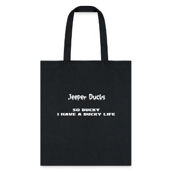 Jeeper Ducks - SO DUCKY I HAVE A DUCKY LIFE - Tote Bag - black - Front