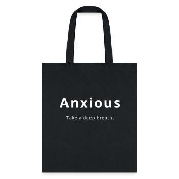 Anxious, Take a deep breath - Tote Bag - black - Front