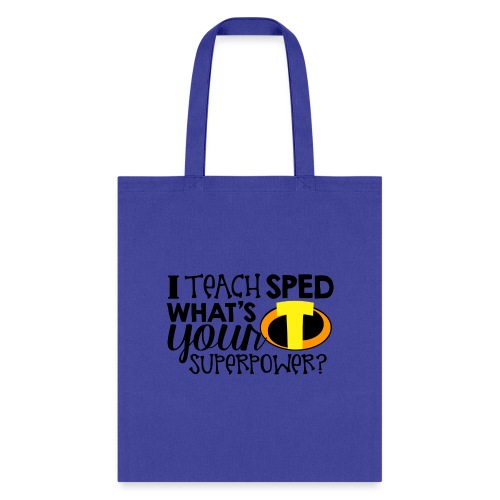 I Teach SPED What's Your Superpower Teacher Tshirt - Tote Bag
