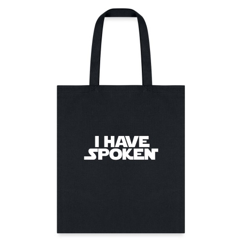 I Have Spoken - Tote Bag