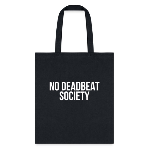 NO DEADBEAT SOCIETY - Tote Bag