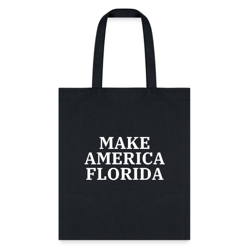 Make America Florida (White letters on Black) - Tote Bag