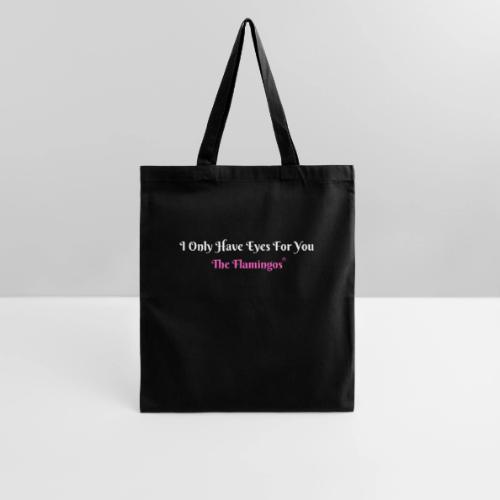 I Only Have Eyes For You - The Flamingos/Pink - Tote Bag