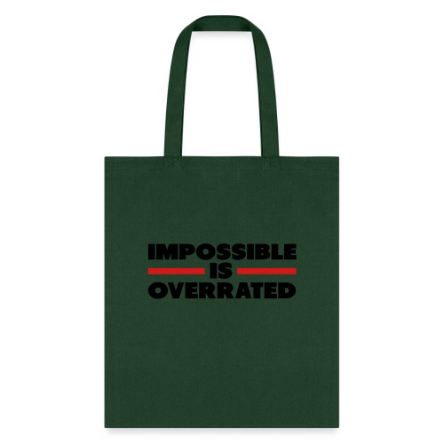 Impossible Is Overrated - Tote Bag