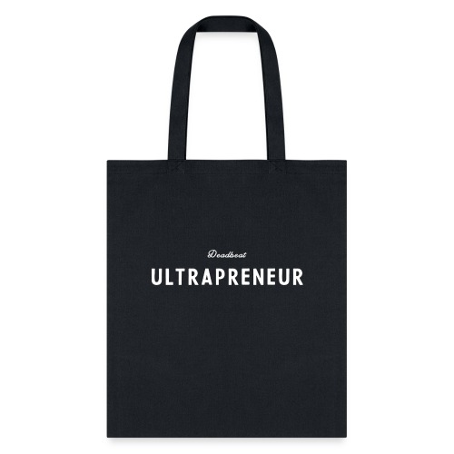 Deadbeat Ultrapreneur - Tote Bag