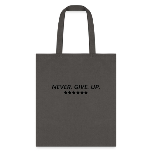 Never. Give. Up. - Tote Bag