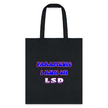 Paramedic Runs On LSD - Tote Bag - black - Front