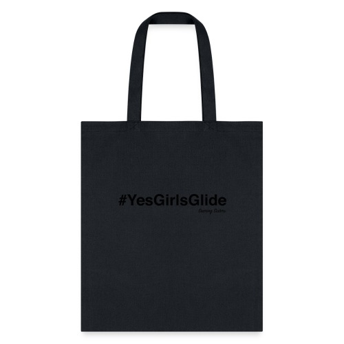 #yesgirlsglideblack - Tote Bag