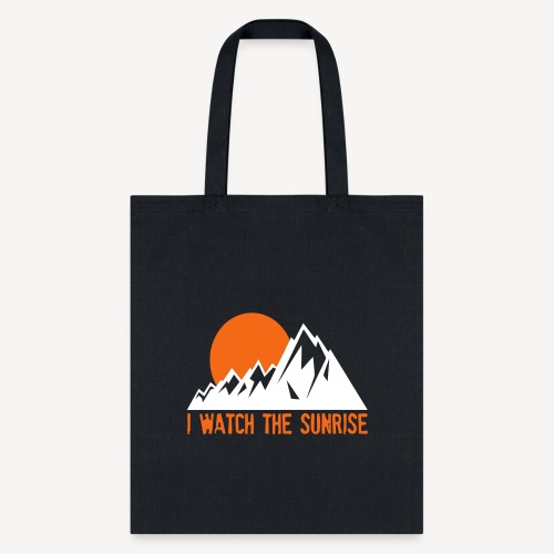 I WATCH THE SUNRISE - Tote Bag